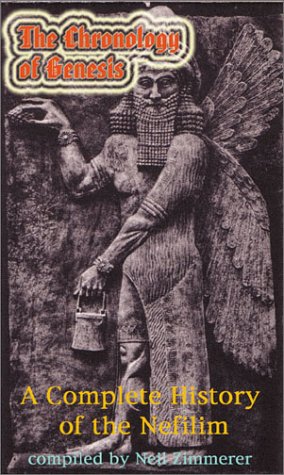 The Chronology of Genesis: A Complete History of the Nefilim