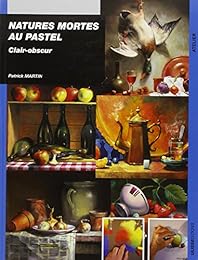 Natures mortes au pastel