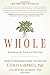 Whole: Rethinking the Science of Nutrition - Book by T. Colin Campbell