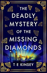 The Deadly Mystery of the Missing Diamonds (A Dizzy Heights Mystery Book 1)