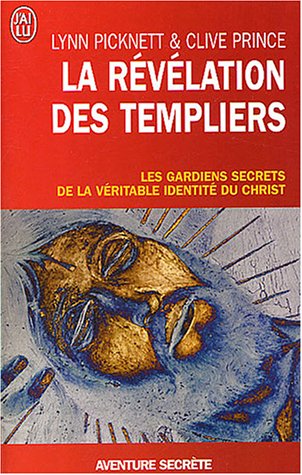La révélation des Templiers : Les gardiens secrets de la véritable identité du Christ
