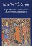 Merlin and the Grail : Joseph of Arimathea, Merlin, Perceval: The Trilogy of Arthurian Prose Romances Attributed to Robert de Boron, Boron, Robert de, 0859916162