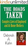 The Roads Taken: Complex Lives of Employed and At-Home Mothers