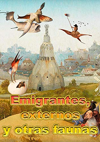 Emigrantes Externos Y Otras Faunas Relatos Del Mundo Laboral Spanish Edition - 