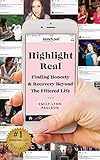 Highlight Real: Finding Honesty & Recovery Beyond