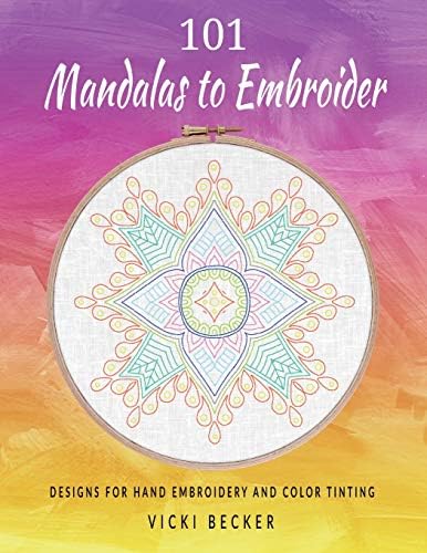 101 Mandalas to Embroider: Designs for Hand Embroidery and Color Tinting: Volume 1 (Hand Embroidery Pattern Collection)