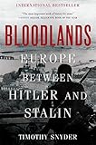 Bloodlands: Europe Between Hitler and Stalin