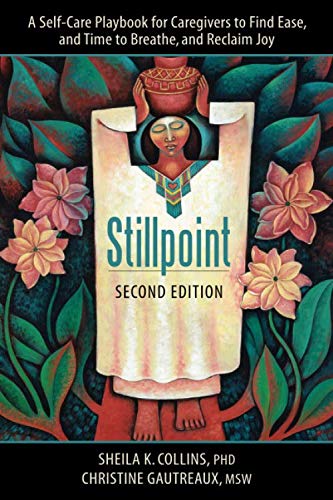 [Book] Stillpoint: A Self-Care Playbook for Caregivers to Find Ease, and Time to Breathe, and Reclaim Joy EPUB