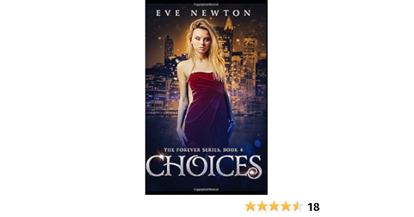 Choices The Forever Series Book 4 A Reverse Harem Fantasy Newton Eve 9781097548613 Amazon Com Books