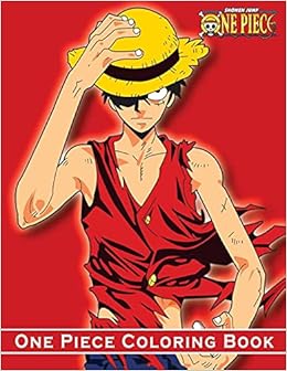 One Piece Coloring Book Anime Coloring Books One Piece For Luffy And Friends Fans One Of The Most Famous Manga In The World For Kids And Adults Manga Anime Amazon Com Books