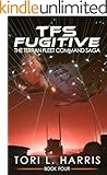 TFS Fugitive: The Terran Fleet Command Saga - Book 4