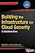 Building the Infrastructure for Cloud Security: A Solutions View (Expert's Voice in Internet Security)