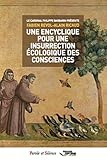 Une encyclique pour une insurrection écologique des consciences by 