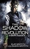 The Shadow Revolution: Crown & Key by Clay Griffith, Susan Griffith