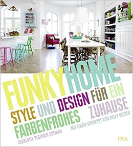 Funky Home Style Und Design Fur Ein Farbenfrohes Zuhause Amazon Co Uk Hedeman Gueniau Charlotte Krabbe Wiebke 9783421039101 Books