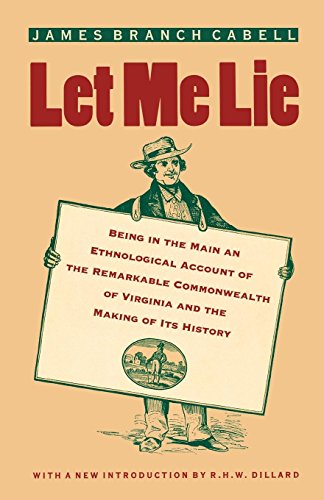 Let Me Lie: Being in the Main an Ethnological Account of the Remarkable (The Virginia Bookshelf)