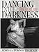 Dancing Into Darkness: Butoh, Zen, and Japan