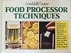 Food Processor Techniques by editors of Consumer Guide