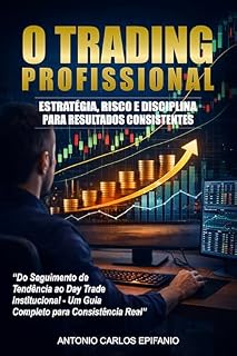 Livro O Trading Profissional: Estratégia, Risco e Disciplina para resultados consistentes