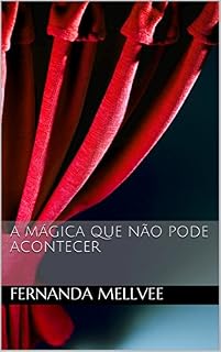 Livro A mágica que não pode acontecer