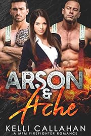 Arson & Ache: A MFM Firefighter Romance (Surrender to Them Book 8)