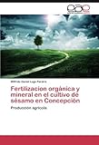 Image de Fertilizacion orgánica y mineral en el cultivo de sésamo en Concepción: Producción agrícola (Spanish Edition)