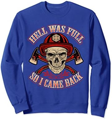 Unisex Firefighter Sweatshirt Skull Helmet Ax Fireman Hell Was Full XL: Royal Blue