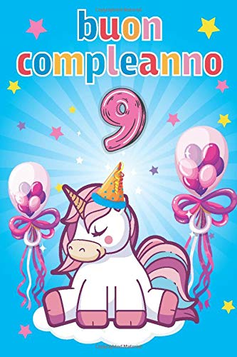 Buon Compleanno 9 Simpatico Diario Di Unicorno E Taccuino Diario Di Buon Compleanno Per Ragazze Di 9 Anni Regalo Di Compleanno Di Unicorno Carino Per Il 9 Compleanno Amazon Co Uk Stampa Artistica Books