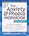 The Anxiety and Phobia Workbook