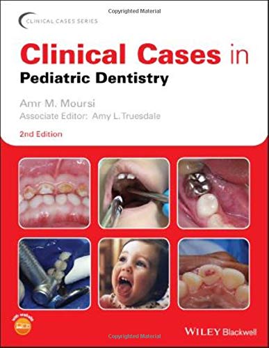 Clinical Cases in Pediatric Dentistry (Clinical Cases (Dentistry)) Clinical Cases in Pediatric Dentistry (Clinical Cases (Dentistry))