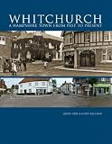 Paperback Whitchurch: A Hampshire Town from Past to Present Book