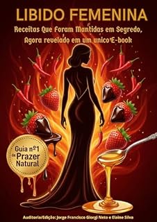 Livro LIBIDO FEMININO : INGREDIENTES E RECEITAS, QUE FORAM MANTIDAS EM SEGREDO.