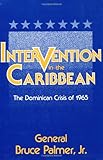 Book cover for Intervention in the Caribbean: The Dominican Crisis of 1965