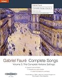 Fauré: Complete Songs - Volume 3 - The Complete Verlaine Settings (Medium Voice) by