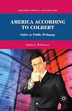 Colbert's America: Satire and Democracy (Education, Politics and Public Life)