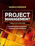 Project Management: A Systems Approach to Planning, Scheduling, and Controlling Project Management: A Systems Approach to Planning, Scheduling, and Controlling