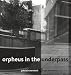 Orpheus in the Underpass by