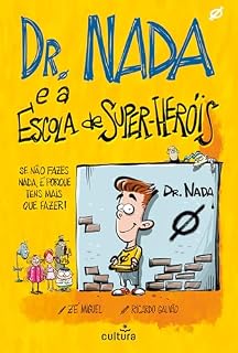 Livro Dr. Nada e a escola de super-heróis: Se não fazes nada, é porque tens mais que fazer!