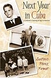 Next Year in Cuba: A Cubano's Coming-Of-Age in America