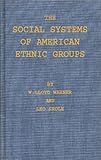 Social Systems of American Ethnic Groups, Warner, William L. and Strole, Leo, 0837185025