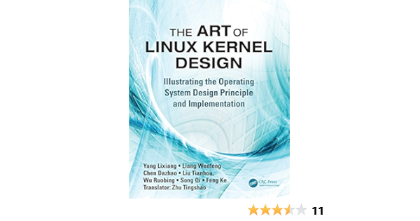 The Art Of Linux Kernel Design Illustrating The Operating System Design Principle And Implementation 1 Yang Lixiang Ebook Amazon Com The Art Of Linux Kernel Design Illustrating The Operating System Design Principle And Implementation 1 Yang Lixiang Ebook Amazon Com