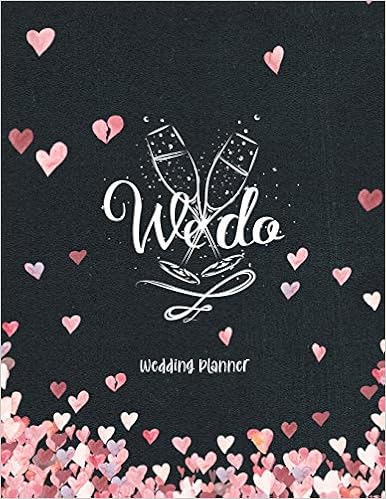 We Do Wedding Planner: Cheers Champagne Glasses Includes Organizer, Complete Worksheets, Checklists, Guest Book, Budget Planning Book We Do Wedding Planner: Cheers Champagne Glasses Includes Organizer, Complete Worksheets, Checklists, Guest Book, Budget Planning Book