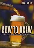 "How to Brew Everything You Need To Know To Brew Beer Right The First Time" av John J. Palmer