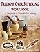Triumph Over Suffering Workbook 3rd Edition: A Companion to Triumph Over Suffering by M.D., Celeste Li