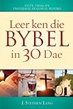 Leer ken die Bybel in 30 dae: Verbeter jou begrip van die Bybel, Kulturele tradisies in die Bybel, Bybelse- en wÃªreldgeskiedenis, Bekende Bybelstories en karakters (Afrikaans Edition)