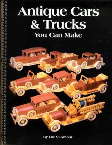 Antique Cars Trucks You Can Make St Amour Luc 9781896649030 Books Amazon Ca