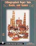 Lithographed Paper Toys, Books, and Games: 1880-1915 (Hardcover)