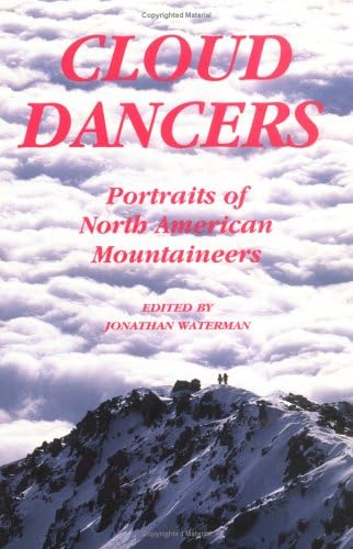 Cloud Dancers: Portraits of North American Mountaineers