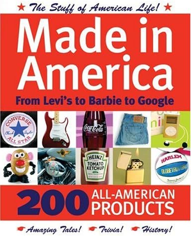 Made in America: From Levi's to Barbie to Google