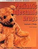 Teddy Bear Book : Pediatric Injectable Drugs, , 1585280127